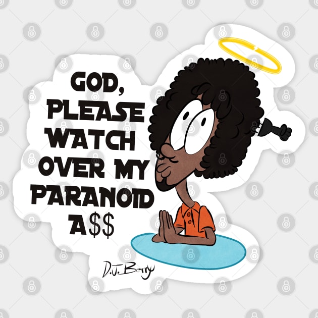 Please Watch Over My Paranoid A$$ Sticker by D.J. Berry